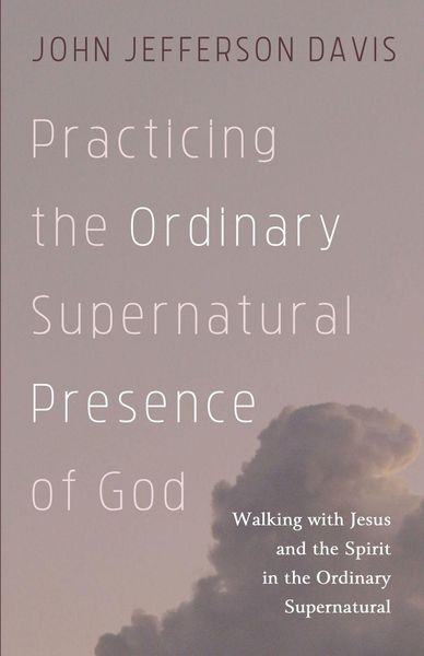 Produktbild: Practicing the Ordinary Supernatural Presence of God