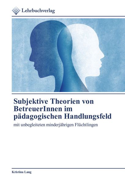 Produktbild: Subjektive Theorien von BetreuerInnen im p&auml;dagogischen Handlungsfeld