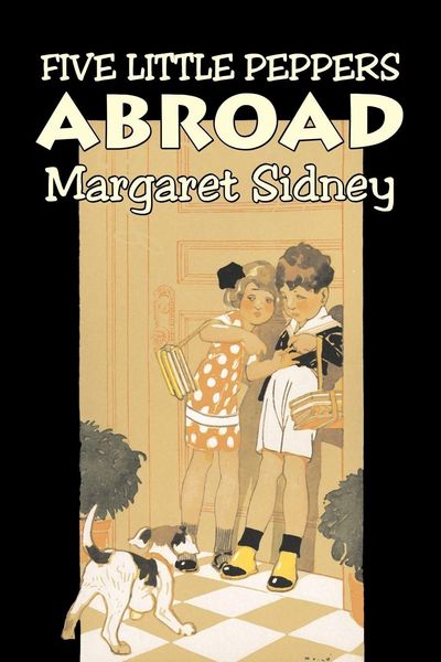 Produktbild: Five Little Peppers Abroad by Margaret Sidney, Fiction, Family, Action & Adventure