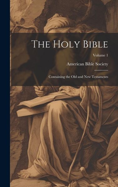 Produktbild: The Holy Bible: Containing the Old and New Testaments; Volume 1