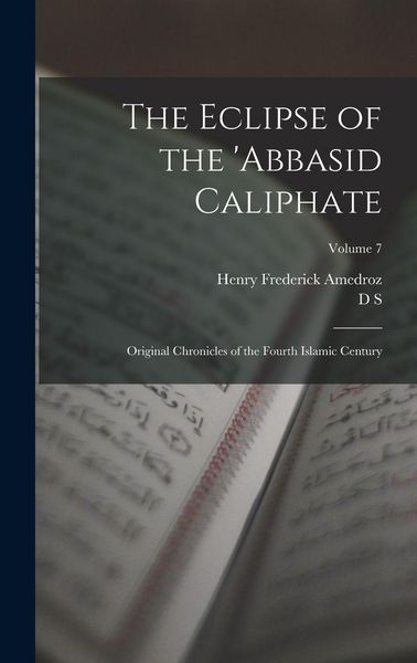 Produktbild: The Eclipse of the 'Abbasid Caliphate; Original Chronicles of the Fourth Islamic Century; Volume 7