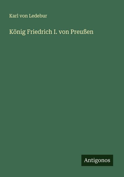 Produktbild: K&ouml;nig Friedrich I. von Preu&szlig;en