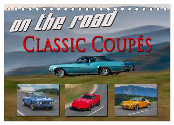 Produktbild: on the road Classic Coup&eacute;s (Tischkalender 2026 DIN A5 quer), CALVENDO Monatskalender
