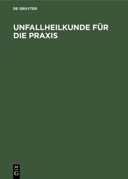 Produktbild: Unfallheilkunde f&uuml;r die Praxis