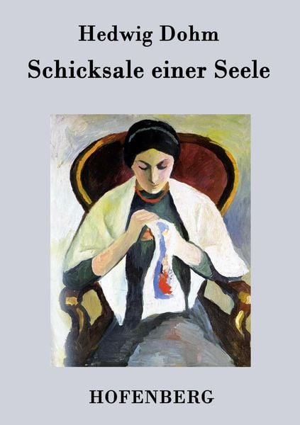 Schicksale einer Seele, Taschenbuch von Hedwig Dohm, BoD - Books on Demand, 9783843032612