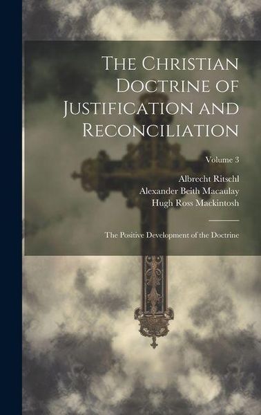 Produktbild: The Christian Doctrine of Justification and Reconciliation