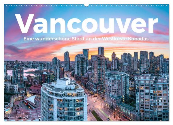 Produktbild: Vancouver - Eine wundersch&ouml;ne Stadt an der Westk&uuml;ste Kanadas. (Wandkalender 2026 DIN A2 quer), CALVENDO Monatskalender