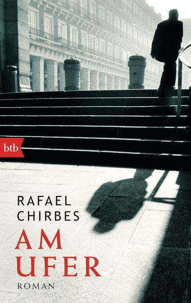 Am Ufer, Taschenbuch von Rafael Chirbes, btb, 978-3-442-74910-2