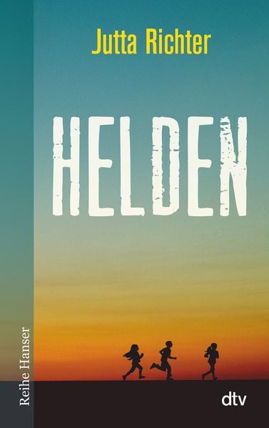 Helden, Taschenbuch von Jutta Richter, dtv