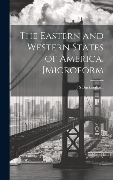 Produktbild: The Eastern and Western States of America. [microform