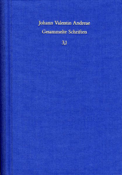 Produktbild: Johann Valentin Andreae: Gesammelte Schriften / Band 3,1: Kommentar zu den Rosenkreuzerschriften