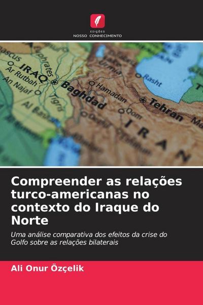 Produktbild: Compreender as rela&ccedil;&otilde;es turco-americanas no contexto do Iraque do Norte