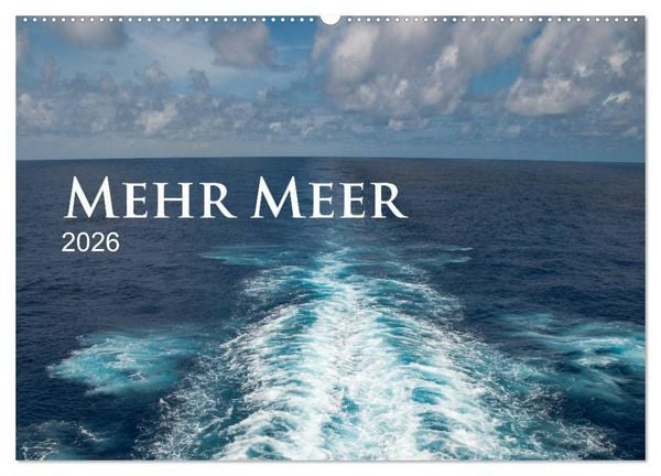 Mehr Meer (Wandkalender 2026 DIN A2 quer), CALVENDO Monatskalender