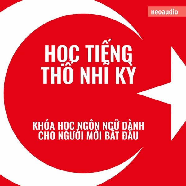 Khóa học ngôn ngữ cho người mới bắt đầu, Học tiếng Thổ Nhĩ Kỳ - NeoAudio Asia, Audio, 4066004785950