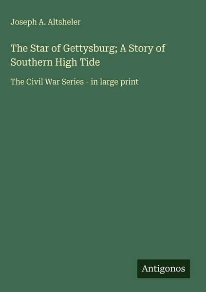 Produktbild: The Star of Gettysburg; A Story of Southern High Tide