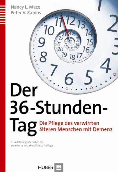 Der 36-Stunden-Tag, Gebundene Ausgabe von Nancy L. Mace , Peter V. Rabins, Hogrefe AG, 9783456850689