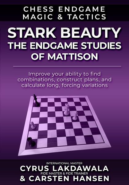 Produktbild: Stark Beauty - The Endgame Studies of Mattison (Chess Endgame Magic & Tactics, #3)