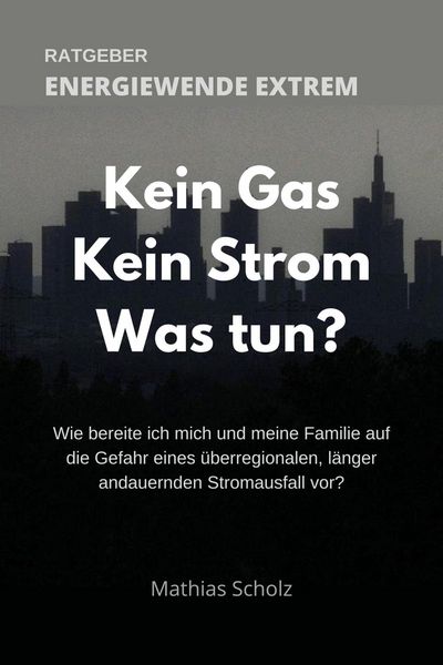 Produktbild: Kein Gas - Kein Strom - Was tun? Energiewende extrem