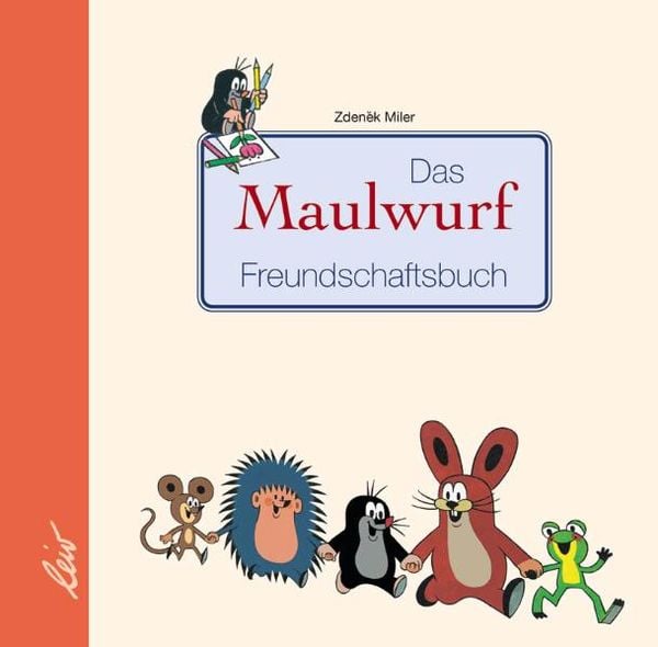 Das Maulwurf Freundschaftsbuch, Gebundene Ausgabe von Zdenek Miler, Leiv, 9783896031761