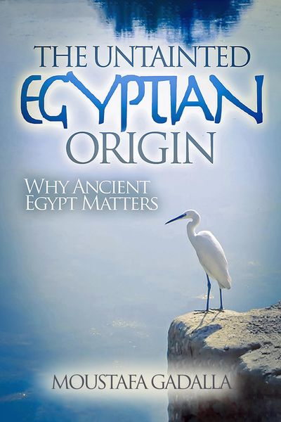 Produktbild: The Untainted Egyptian Origin - Why Ancient Egypt Matters