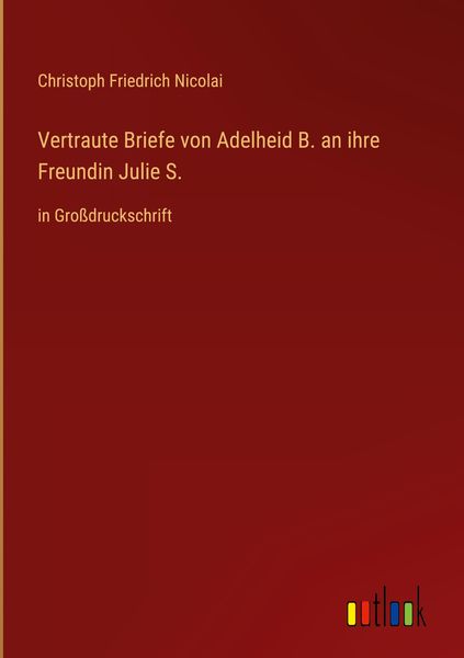 Produktbild: Vertraute Briefe von Adelheid B. an ihre Freundin Julie S.