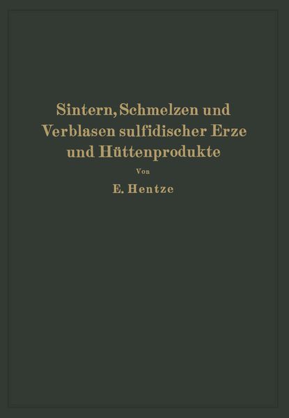 Produktbild: Sintern, Schmelzen und Verblasen sulfidischer Erze und H&uuml;ttenprodukte