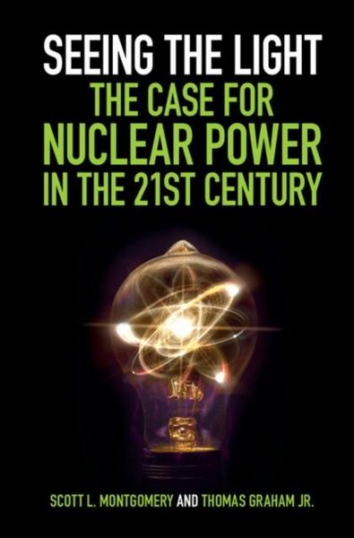 Produktbild: Seeing the Light: The Case for Nuclear Power in the 21st Century