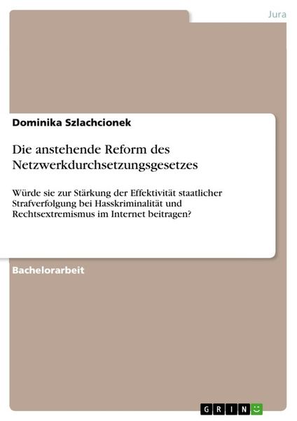 Die anstehende Reform des Netzwerkdurchsetzungsgesetzes, Taschenbuch von Dominika Szlachcionek, GRIN, 9783346402363