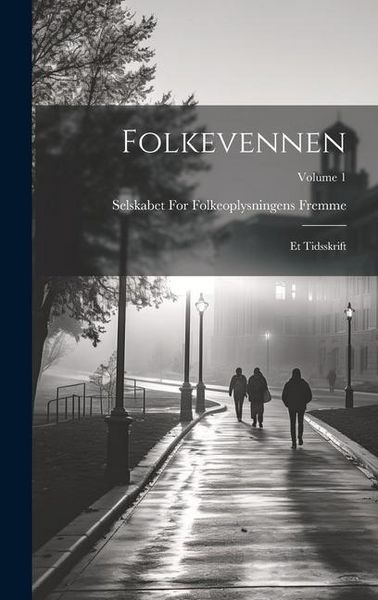Produktbild: Folkevennen: Et Tidsskrift; Volume 1