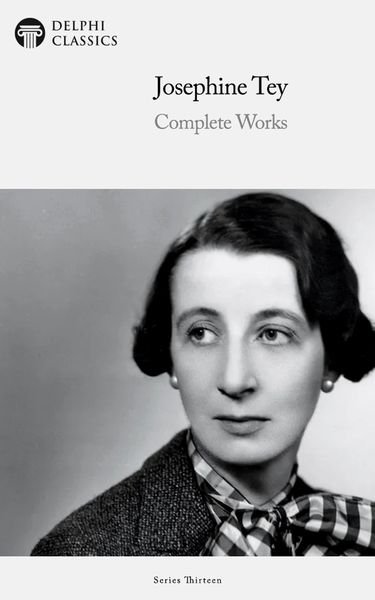 Produktbild: Delphi Complete Works of Josephine Tey (Illustrated)
