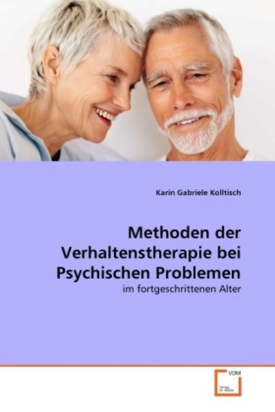 Kolltisch, K: Methoden der Verhaltenstherapie bei Psychische, Taschenbuch von Karin Gabriele Kolltisch, VDM, 9783639368444
