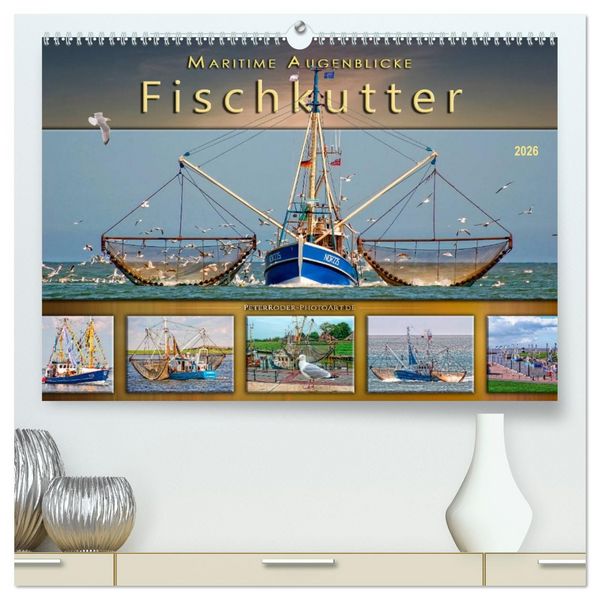 Maritime Augenblicke - Fischkutter (hochwertiger Premium Wandkalender 2026 DIN A2 quer), Kunstdruck in Hochglanz