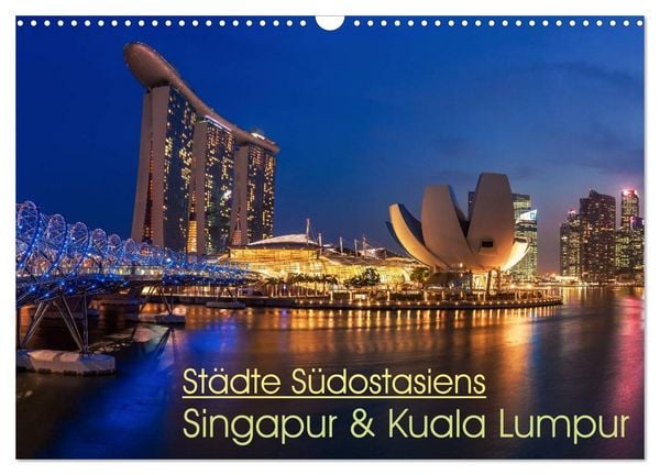 Produktbild: St&auml;dte S&uuml;dostasiens - Singapur & Kuala Lumpur (Wandkalender 2026 DIN A3 quer), CALVENDO Monatskalender