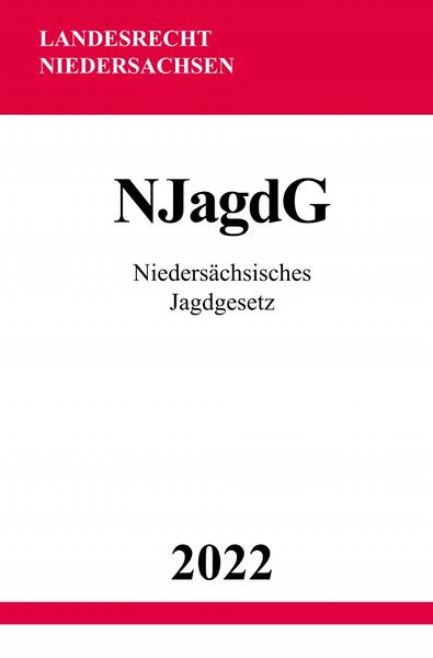 Niedersächsisches Jagdgesetz NJagdG 2022, Taschenbuch von Ronny Studier, Epubli, 9783754974681