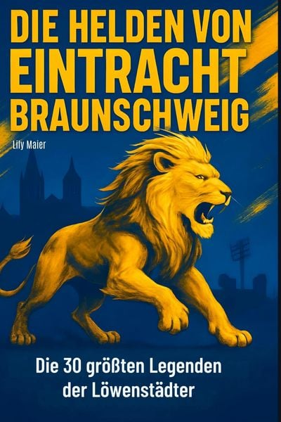 Produktbild: Die Helden von Eintracht Braunschweig