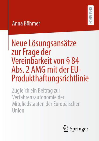 Produktbild: Neue L&ouml;sungsans&auml;tze zur Frage der Vereinbarkeit von &sect; 84 Abs. 2 AMG mit der EU-Produkthaftungsrichtlinie