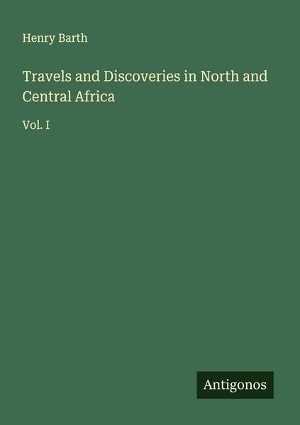 Produktbild: Travels and Discoveries in North and Central Africa