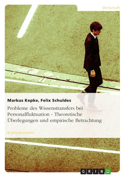 Probleme des Wissenstransfers bei Personalfluktuation. Theoretische Überlegungen und empirische Betrachtung, Taschenbuch von Felix Schuldes , Markus