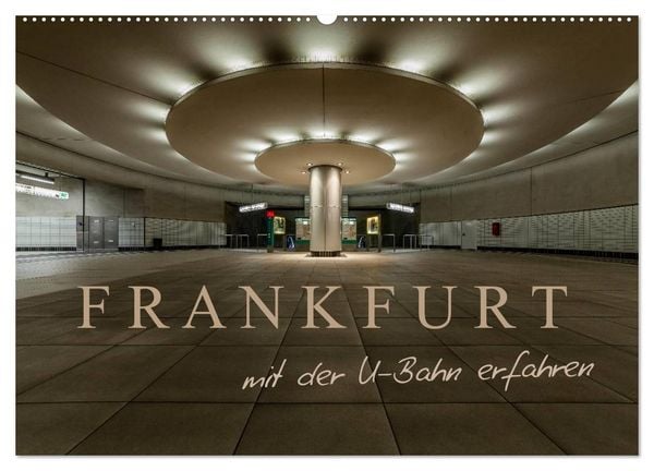 Produktbild: Frankfurt - mit der U-Bahn erfahren (Wandkalender 2026 DIN A2 quer), CALVENDO Monatskalender