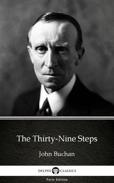 Produktbild: The Thirty-Nine Steps by John Buchan - Delphi Classics (Illustrated)