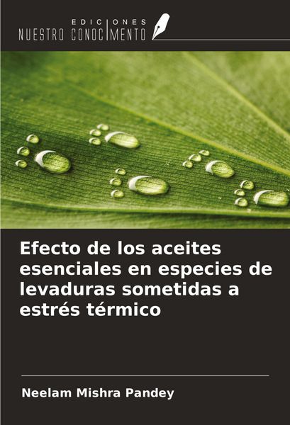 Produktbild: Efecto de los aceites esenciales en especies de levaduras sometidas a estr&eacute;s t&eacute;rmico