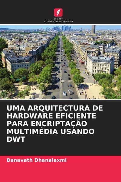 Produktbild: Uma Arquitectura De Hardware Eficiente Para Encripta&ccedil;&atilde;o Multim&eacute;dia Usando Dwt