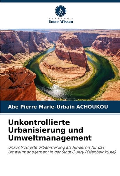 Unkontrollierte Urbanisierung und Umweltmanagement, Taschenbuch von Abe Pierre Marie-Urbain ACHOUKOU, Verlag Unser Wissen, 9786208795092