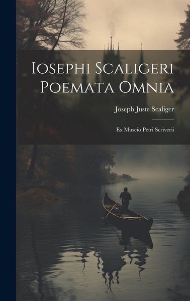 Produktbild: Iosephi Scaligeri Poemata Omnia: Ex Museio Petri Scriverii