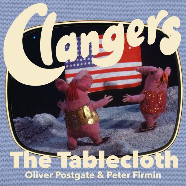 Clangers - The Tablecloth - Oliver Postgate, Audio, 9781836940388
