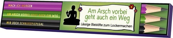 Produktbild: Am Arsch vorbei geht auch ein Weg &ndash; L&auml;ssige Bleistifte zum Lockermachen