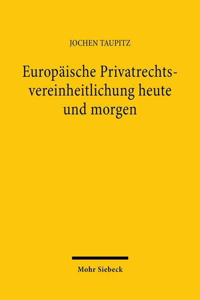 Produktbild: Europ&auml;ische Privatrechtsvereinheitlichung heute und morgen