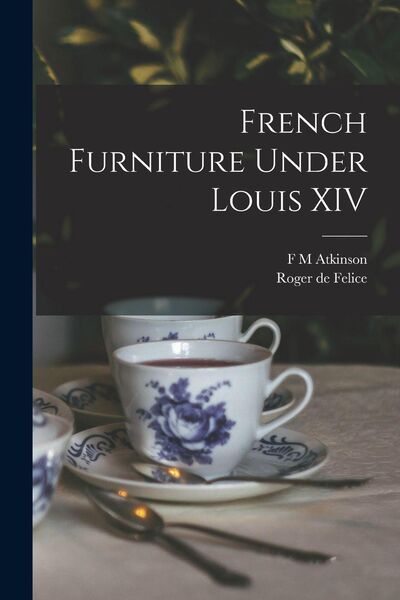 Produktbild: French Furniture Under Louis XIV