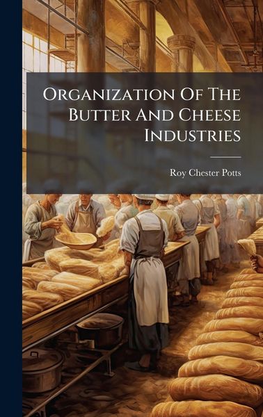Produktbild: Organization Of The Butter And Cheese Industries