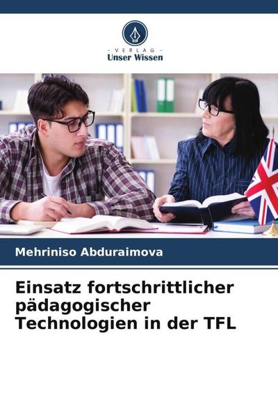 Einsatz fortschrittlicher pädagogischer Technologien in der TFL, Taschenbuch von Mehriniso Abduraimova, Verlag Unser Wissen, 9786205792889